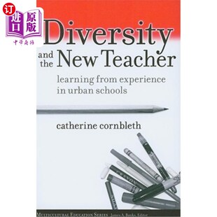 海外直订Diversity and the New Teacher: Learning from Experience in Urban Schools 多样性与新教师:借鉴城市学校的经验