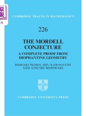 海外直订The Mordell Conjecture: A Complete Proof from Diophantine Geometry 莫德尔猜想:丢番图几何的完全证明