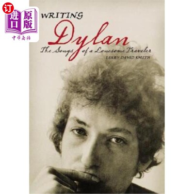 海外直订Writing Dylan: The Songs of a Lonesome Traveler 写迪伦:一个孤独旅行者的歌