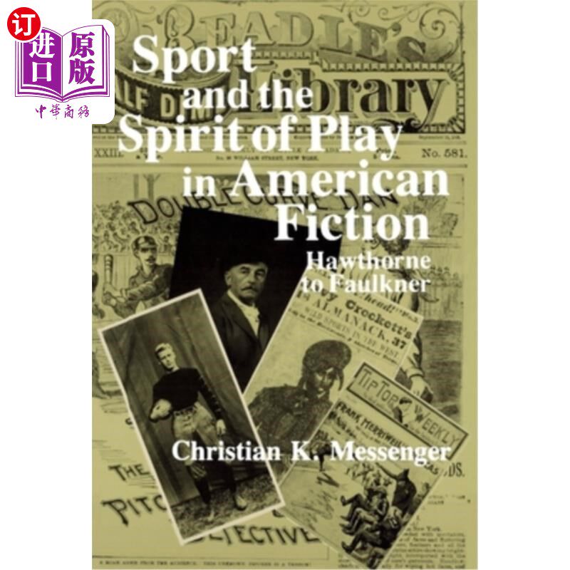 海外直订Sport and the Spirit of Play in American Fiction: Hawthorne to Faulkner 美国小说中的运动与游戏精神:霍桑到福