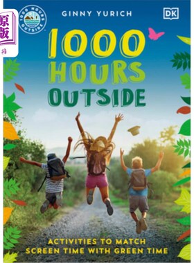 海外直订1000 Hours Outside: Activities to Match Screen Time with Green Time 户外1000小时:将屏幕时间与绿色时间相匹配