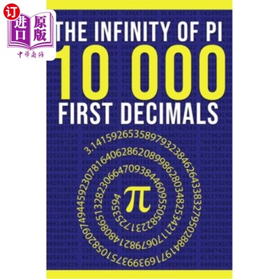 海外直订The Infinity of Pi: The First 10,000 Decimals: A Simple Gift for Nerds, Mathemat 圆周率的无穷大：前1