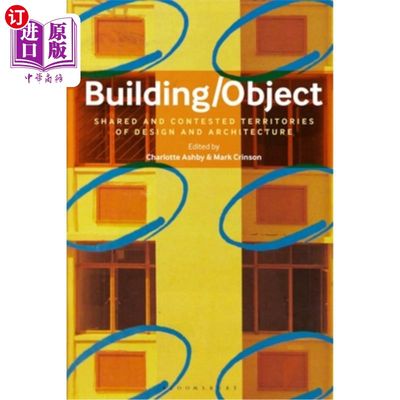 海外直订Building/Object: Shared and Contested Territories of Design and Architecture 建筑/对象:设计和建筑的共享和争