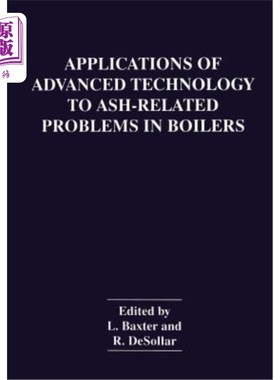 海外直订Applications of Advanced Technology to Ash-Related Problems in Boilers 先进技术在锅炉灰渣问题中的应用