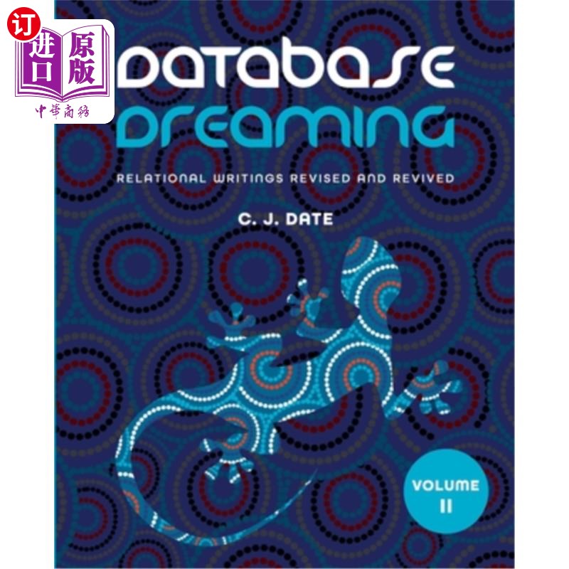 海外直订Database Dreaming Volume II: Relational Writings Revised and Revived 数据库做梦卷二:关系著作修订和复兴