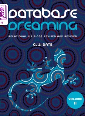 海外直订Database Dreaming Volume II: Relational Writings Revised and Revived 数据库做梦卷二:关系著作修订和复兴