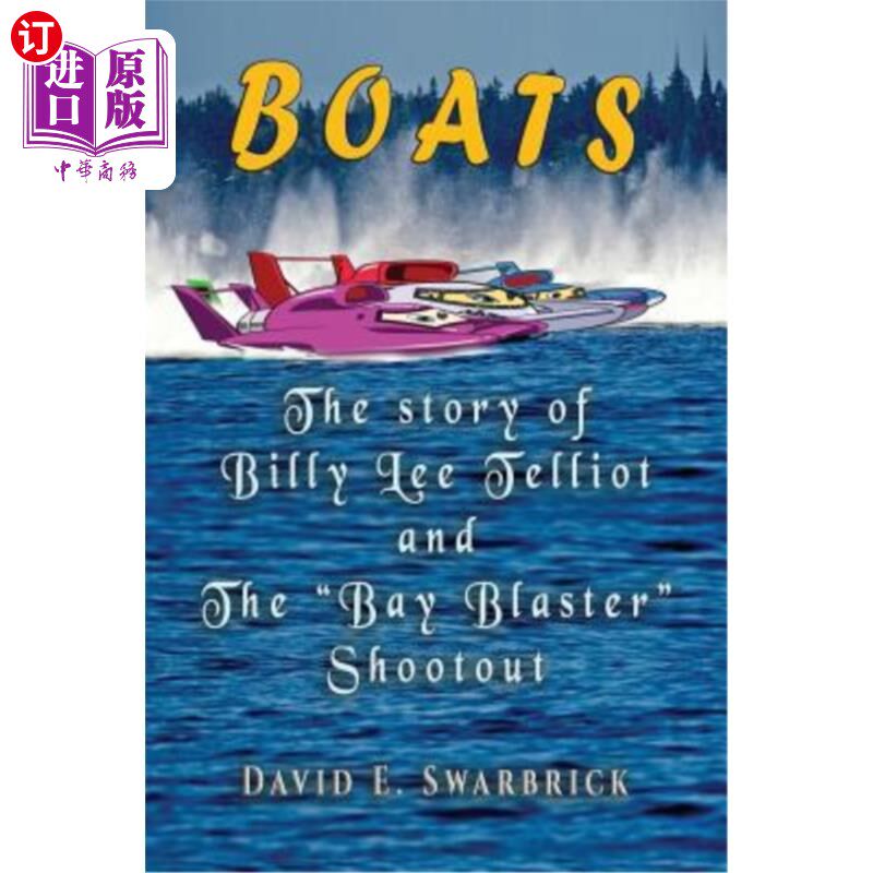 海外直订Boats The story of Billy Lee Telliot and the Bay Blaster Shootout 比利·李·特略特和海湾爆破枪枪战的故事
