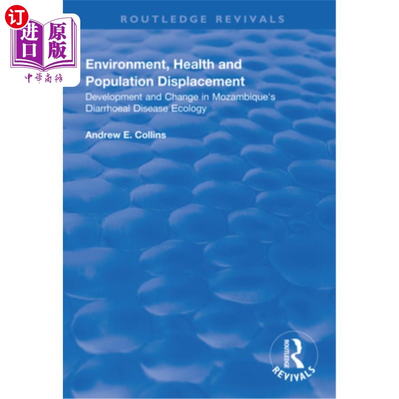 海外直订Environment, Health and Population Displacement: Development and Change in Mozam 《环境、健康和人口流离失所