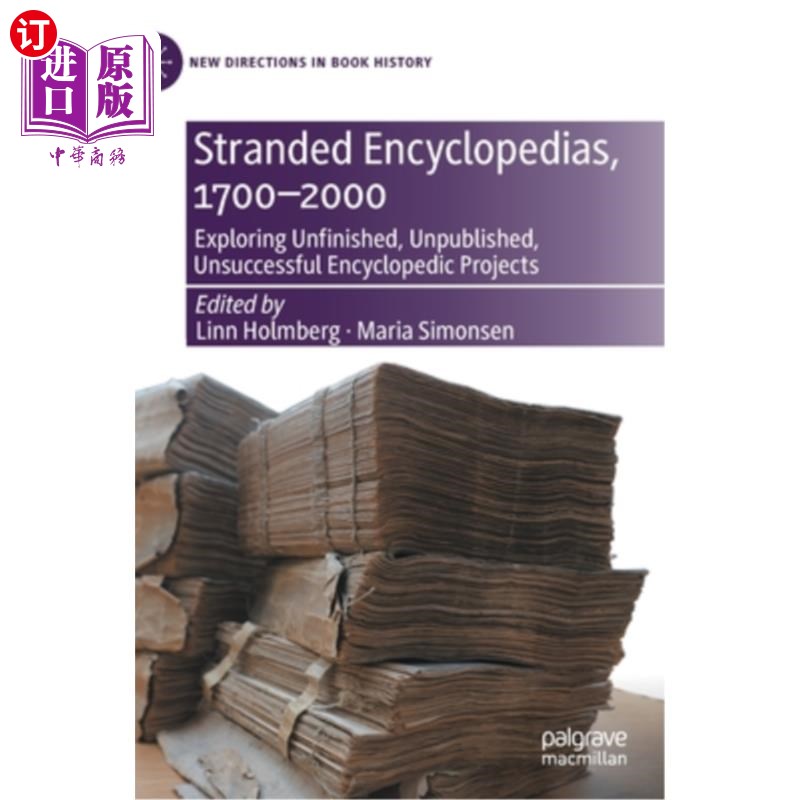 海外直订Stranded Encyclopedias, 1700-2000: Exploring Unfinished, Unpublished, Unsuccessf 搁浅的百科全书，17