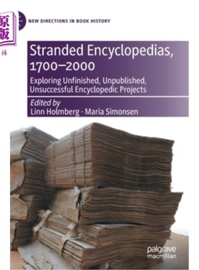 海外直订Stranded Encyclopedias, 1700-2000: Exploring Unfinished, Unpublished, Unsuccessf 搁浅的百科全书，17