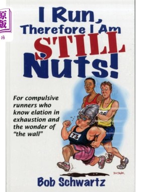 海外直订I Run, Therefore I Am STILL Nuts! 我跑步，所以我还是个疯子!