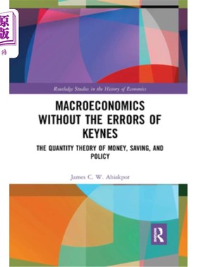 海外直订Macroeconomics Without the Errors of Keynes: The Quantity Theory of Money, Savin 没有凯恩斯错误的宏观经济学