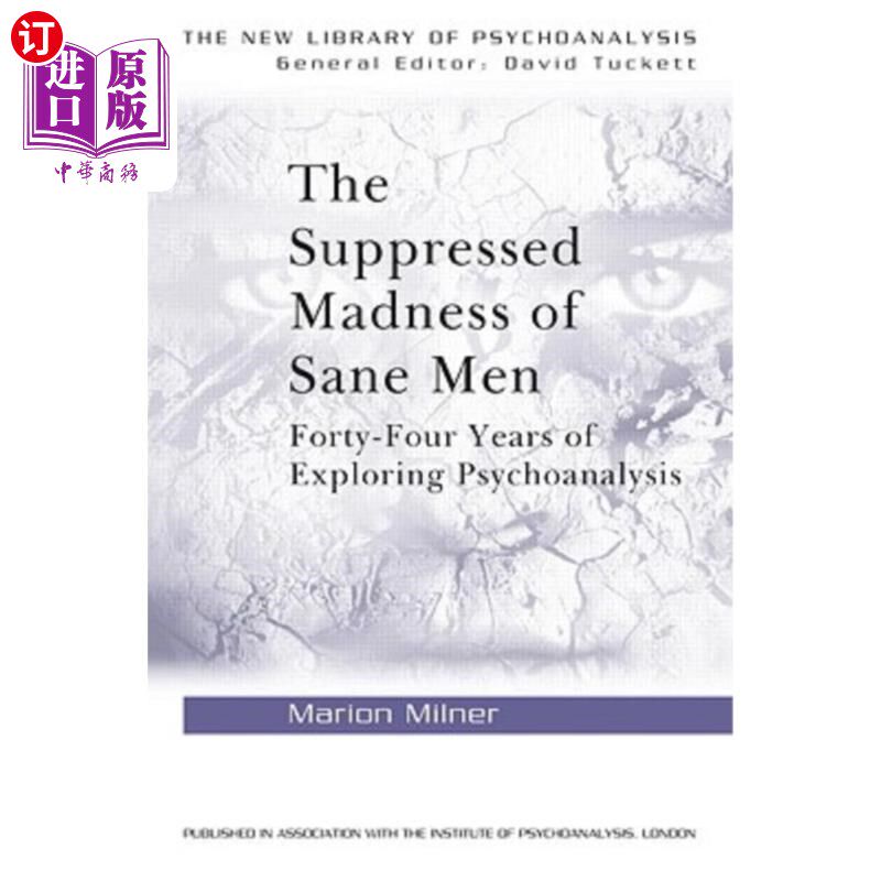 海外直订The Suppressed Madness of Sane Men: Forty-Four Years of Exploring Psychoanalysis 理智人被压抑的疯狂:探索精