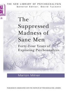 海外直订The Suppressed Madness of Sane Men: Forty-Four Years of Exploring Psychoanalysis 理智人被压抑的疯狂:探索精