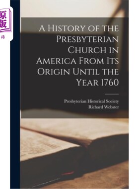 海外直订A History of the Presbyterian Church in America From its Origin Until the Year 1 美国长老会从起源到1760年的