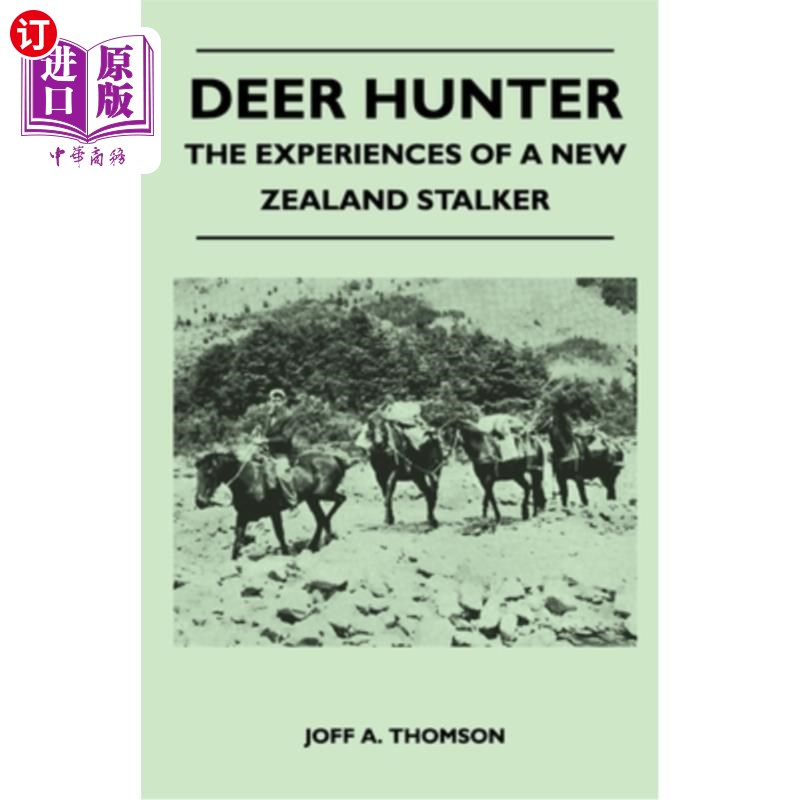 海外直订Deer Hunter- The Experiences Of A New Zealand Stalker猎鹿者——新西兰跟踪者的经历