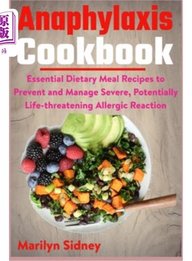 海外直订医药图书Anaphylaxis Cookbook: Essential Dietary Meal Recipes to Prevent and Manage Sever 过敏反应食谱：预防