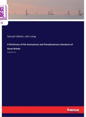 海外直订A Dictionary of the Anonymous and Pseudonymous Literature of Great Britain 英国匿名和假名文学词典