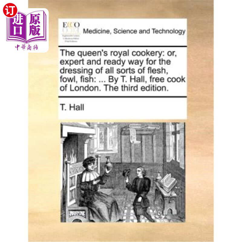 海外直订医药图书The Queen's Royal Cookery: Or, Expert and Ready Way for the Dressing of All Sort 英国女王的皇家烹饪