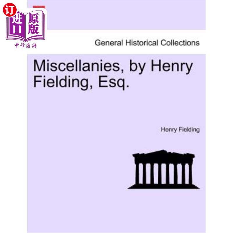 海外直订Miscellanies, by Henry Fielding, Esq. 杂集，亨利菲尔丁，先生。