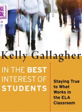 海外直订In the Best Interest of Students: Staying True to What Works in the Ela Classroo 为了学生的最大利益:在Ela课