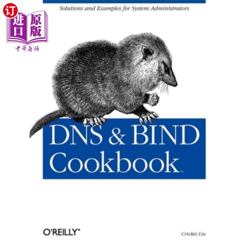 海外直订DNS & Bind Cookbook: Solutions & Examples for System Administrators DNS和绑定食谱:系统管理员的解决方案和示