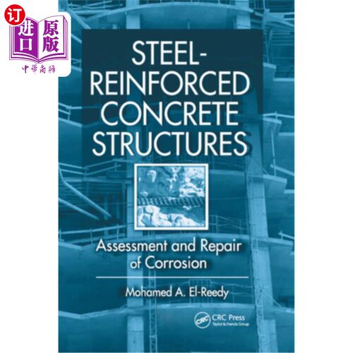 海外直订Steel-Reinforced Concrete Structures: Assessment and Repair of Corrosion 钢钢筋混凝土结构:腐蚀的评估和修复
