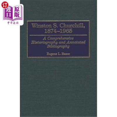 海外直订Winston S. Churchill, 1874-1965: A Comprehensive Historiography and Annotated Bi 温斯顿·s·丘吉尔，