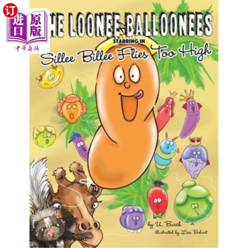 海外直订The Loonee Balloonees Starring in Sillee Billee Flies Too High 在《Sillee Billee》中出演的鲁尼热气球飞得太