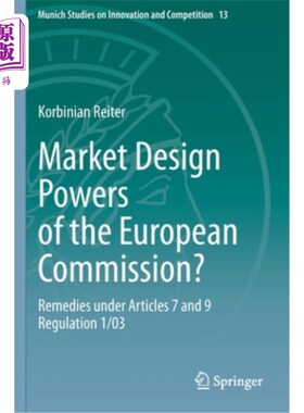 海外直订Market Design Powers of the European Commission?: Remedies Under Articles 7 and  欧盟委员会的市场设计权力?
