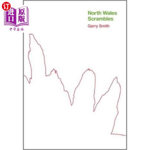 海外直订North Wales Scrambles: a guide to 50 of the best... 北威尔士攀爬:斯诺多尼亚50个最佳攀爬山的指南