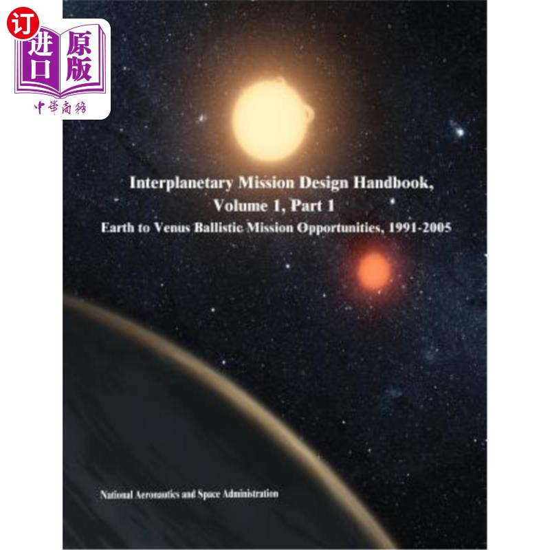 海外直订Interplanetary Mission Design Handbook, Volume 1, Part 1: Earth to Venus Ballist 星际任务设计手册，第1卷，