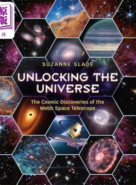 预售 解锁宇宙 韦伯太空望远镜的宇宙发现 英文原版 Unlocking the Universe Suzanne Slade 苏珊娜 斯莱德【中商原版】