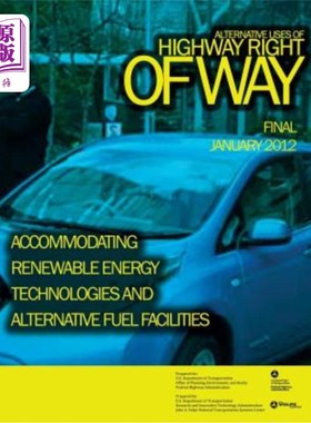 海外直订Alternative Uses of Highway Right of Way Accommodating Renewable Energy Technolo 公路通行权的替代用途，包括
