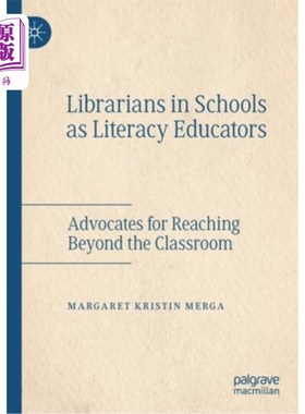 海外直订Librarians in Schools as Literacy Educators: Advocates for Reaching Beyond the C 作为识字教育者的学校图书馆员: