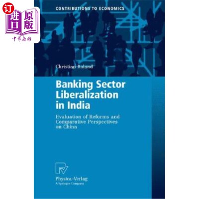 海外直订Banking Sector Liberalization in India: Evaluation of Reforms and Comparative Pe 印度银行业自由化:改革评价