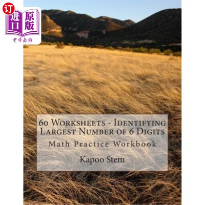 海外直订60 Worksheets - Identifying Largest Number of 6 Digits: Math Practice Workbook 60份工作表-确定最大6位数：数