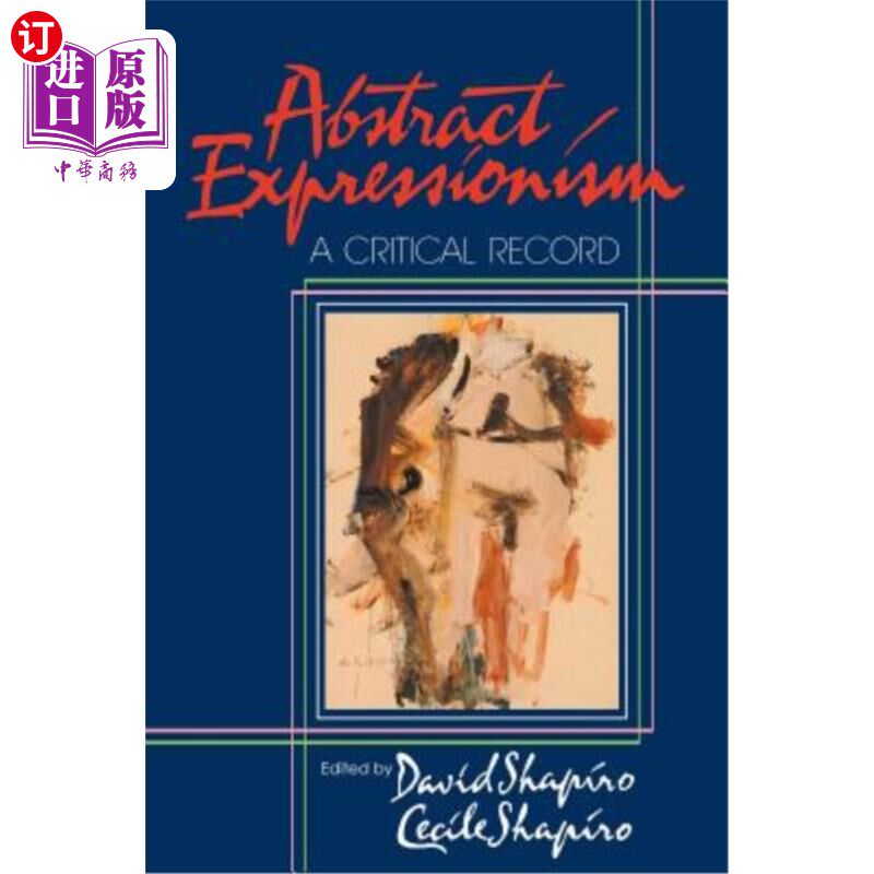海外直订Abstract Expressionism: A Critical Record 抽象表现主义:批判记录
