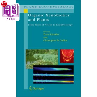 海外直订Organic Xenobiotics and Plants: From Mode of Action to Ecophysiology 有机异种生物与植物:从作用模式到生态生