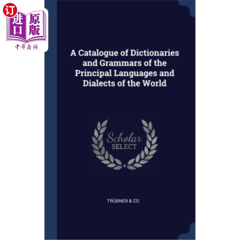 海外直订A Catalogue of Dictionaries and Grammars of the Principal Languages and Dialects世界主要语言和方言的字典和语法