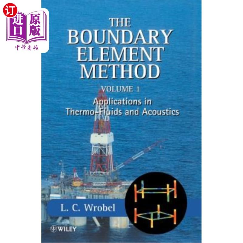 海外直订The Boundary Element Method, Volume 1: Applications in Thermo-Fluids and Acousti 边界元法，第1卷:热流体和声
