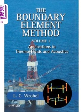 海外直订The Boundary Element Method, Volume 1: Applications in Thermo-Fluids and Acousti 边界元法，第1卷:热流体和声