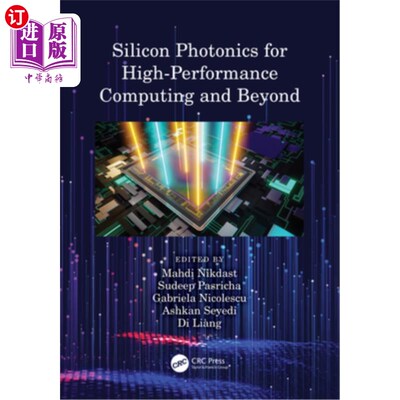 海外直订Silicon Photonics for High-Performance Computing and Beyond 用于高性能计算及其他领域的硅光子技术