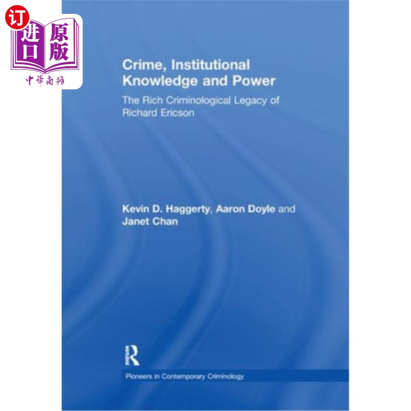 海外直订Crime, Institutional Knowledge and Power: The Rich Criminological Legacy of Rich 犯罪、制度知识与权力:理查