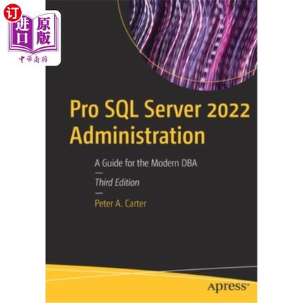 海外直订Pro SQL Server 2022 Administration: A Guide for the Modern DBA Pro SQL Server 2022管理:现代DBA指南