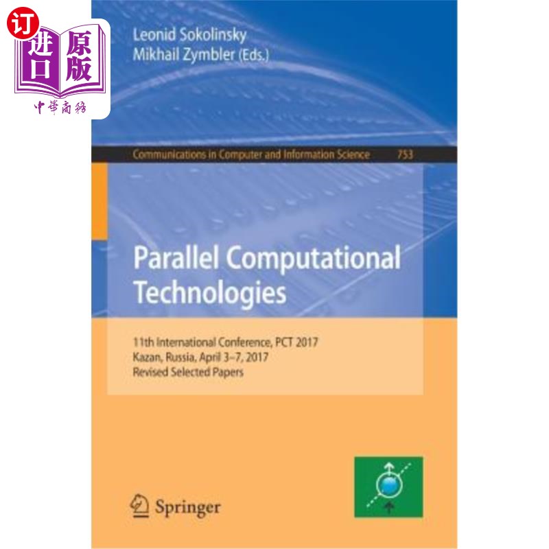 海外直订Parallel Computational Technologies: 11th International Conference, PCT 2017, Ka 并行计算技术：第11届国际会