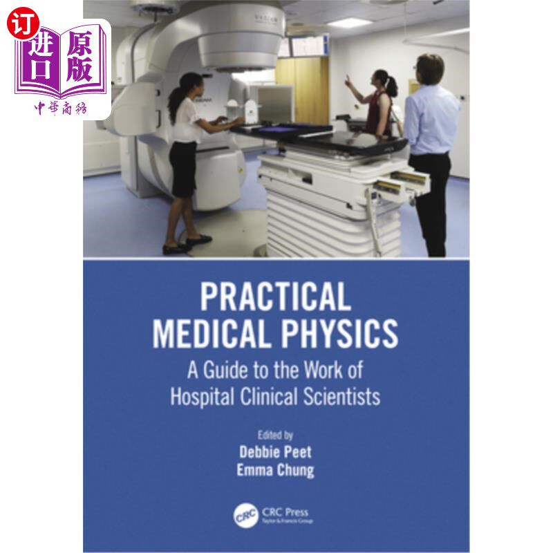 海外直订医药图书Practical Medical Physics: A Guide to the Work of Hospital Clinical Scientists 实用医学物理学:医院