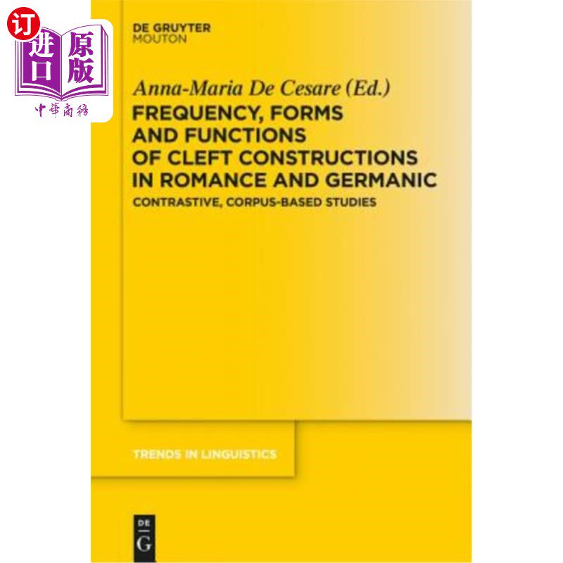 海外直订Frequency, Forms and Functions of Cleft Constructions in Romance and Germanic: C 《罗曼史》和《日耳曼语》中