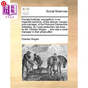 Narrative Fortitude 海外直订Female Escape Seizure Exemplify 克莱门蒂娜·索比斯基公主 the Impartial