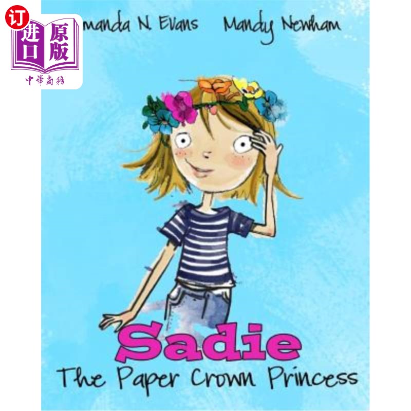 海外直订Sadie: The Paper Crown Princess 莎迪：纸王妃